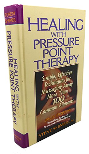 9780138412975: Healing with Pressure Point Therapy: Simple, Effective Techniques for Massaging away More Than 100 Common Ailments