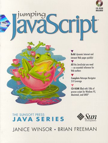Jumping Javascript (Sunsoft Press Java Series) (9780138419417) by Winsor, Janice; Freeman, Brian