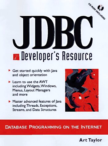 Jdbc Developer's Resource: Database Programming on the Internet (Prentice Hall Ptr Developer's Resource Series) (9780138423520) by Taylor, Art