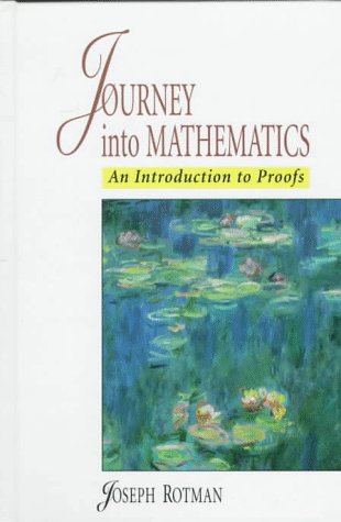 Imagen de archivo de Journey into Mathematics, A: An Introduction to Proofs a la venta por Utah Book and Magazine