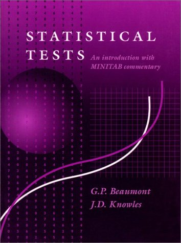 Beispielbild fr Statistical Tests: An Introduction with Minitab Commentary (Ellis Horwood Series in Mathematics and Its Applications) zum Verkauf von Reuseabook