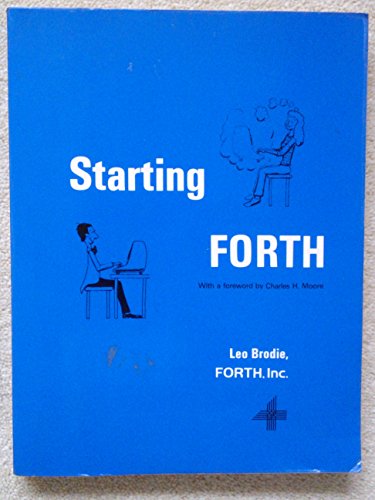 9780138429225: Starting FORTH: Introduction to the FORTH Language and Operating System for Beginners and Professionals