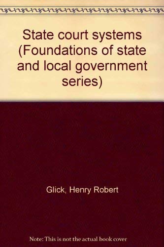 Stock image for State court systems (Foundations of state and local government series) for sale by POQUETTE'S BOOKS