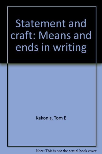 Stock image for Statement and craft: Means and ends in writing for sale by Wonder Book