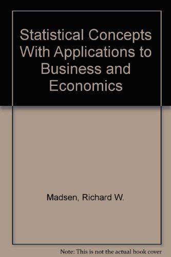 Stock image for Statistical Concepts With Applications to Business and Economics for sale by Wonder Book