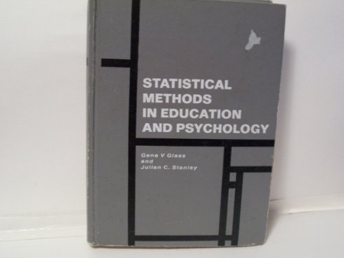 Statistical methods in education and psychology (Prentice-Hall series in educational measurement, research, and statistics) - Glass, Gene V