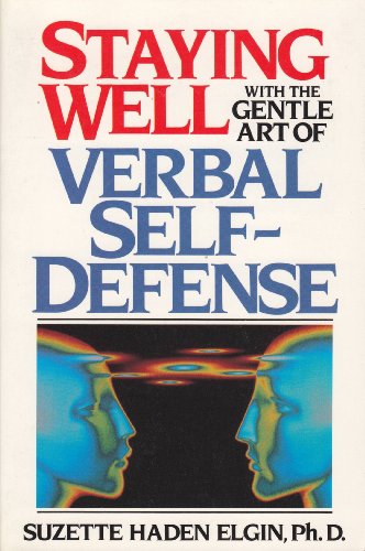 Imagen de archivo de Staying Well With the Gentle Art of Verbal Self-Defense a la venta por Foggy Mountain Books