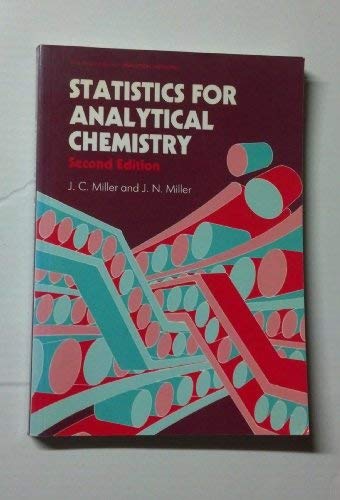 Statistics for Analytical Chemistry (Ellis Horwood Series in Analytical Chemistry) (9780138454210) by Miller, Jane C.; Miller, James N.