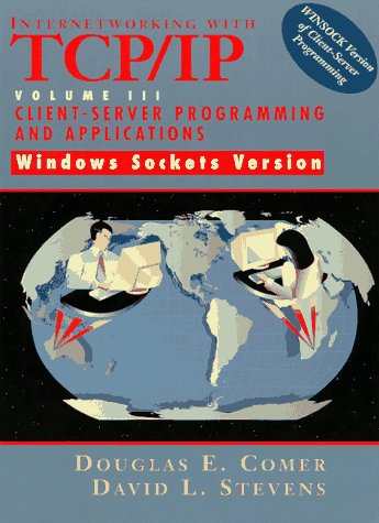 Beispielbild fr Internetworking with TCP/IP Vol. 3 : Client/Server Programming and Applications for the Windows Socket zum Verkauf von Better World Books