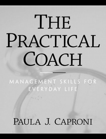 Stock image for The Practical Coach: Management Skills for Everyday Life for sale by Bookmonger.Ltd