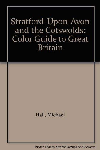 Stratford-Upon-Avon and the Cotswolds Color Guide to Great Britain (9780138507695) by Hall, Michael & Ernest Frankl