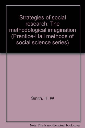 9780138511470: Strategies of Social Research: The Methodological Imagination (Prentice-Hall methods of social science series)