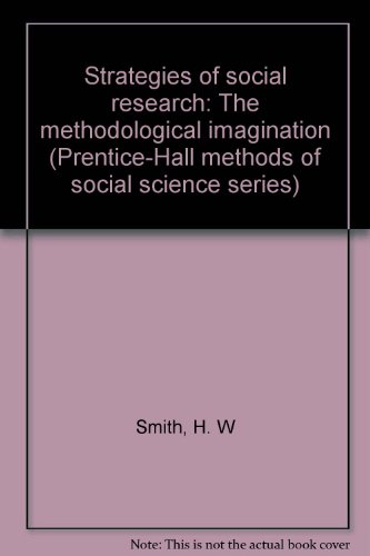 9780138511470: Strategies of social research: The methodological imagination (Prentice-Hall methods of social science series)