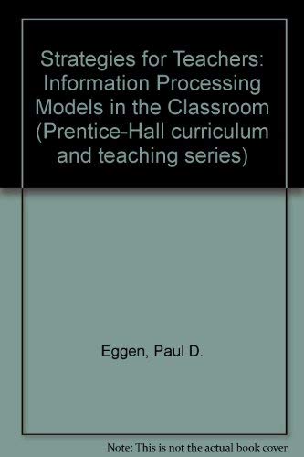 Stock image for Strategies for teachers: Information processing models in the classroom (Prentice-Hall curriculum and teaching series) for sale by HPB-Red