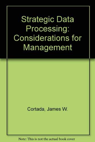 Stock image for Strategic Data Processing: Considerations for Management (Prentice-Hall Curriculum and Teaching Series) for sale by Wonder Book