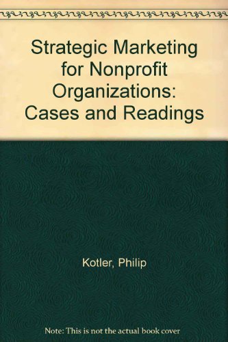 Stock image for Strategic Marketing for Nonprofit Organizations : Cases and Readings for sale by Better World Books
