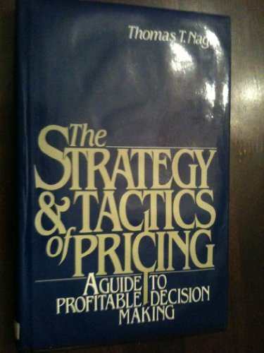 Imagen de archivo de The Strategy and Tactics of Pricing : A Guide to Profitable Decision Making a la venta por Better World Books