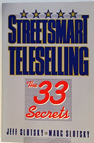 Beispielbild fr Streetsmart Teleselling: The 33 Secrets zum Verkauf von Robinson Street Books, IOBA