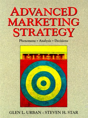 Beispielbild fr Advanced Marketing Strategy: Phenomena, Analysis, and Decisions zum Verkauf von BooksRun