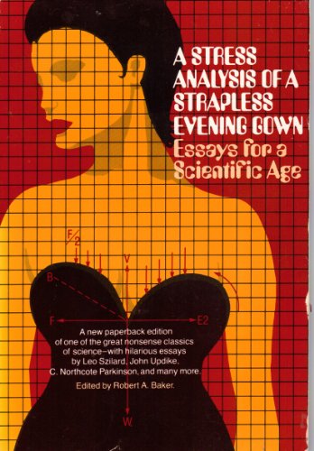 Beispielbild fr A Stress Analysis of a Strapless Evening Gown: Essays for a Scientific Age zum Verkauf von BooksRun