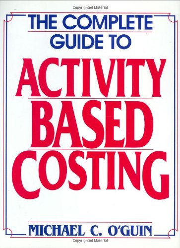 Beispielbild fr The Complete Guide to Activity-Based Costing zum Verkauf von Wonder Book