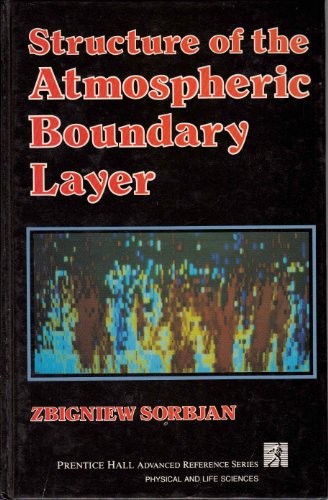 Structure of the Atmospheric Boundary Layer (Prentice Hall Advanced Reference Series, Physical an...
