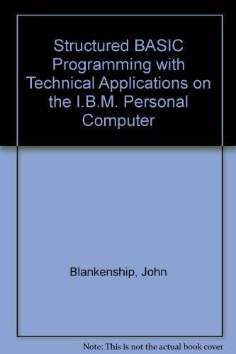 Stock image for Structured Basic Programming with Technical Applications for the IBM PC for sale by ThriftBooks-Atlanta