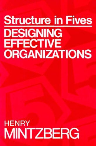 Structure in Fives: Designing Effective Organizations (International Edition) (9780138541910) by Henty Mintzberg