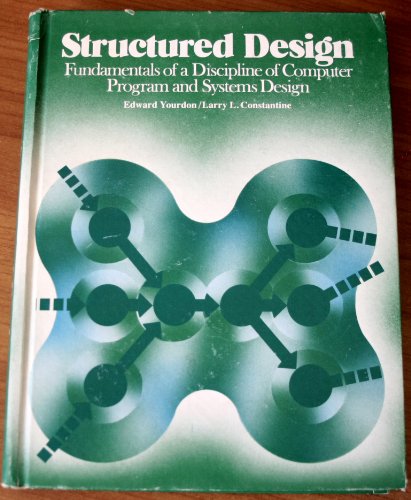 Structured Design: Fundamentals of a Discipline of Computer Program and Systems Design (9780138544713) by Press, Yourdon