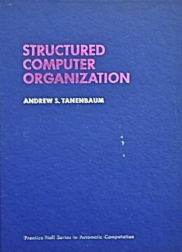 Structured Computer Organization (Prentice-Hall Series in Automatic Computation) (9780138545055) by Tanenbaum, Andrew S.