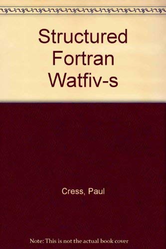 Imagen de archivo de Structured FORTRAN with WATFIV-S a la venta por Better World Books