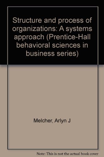 Stock image for Structure and Process of Organizations : A Systems Approach for sale by Better World Books