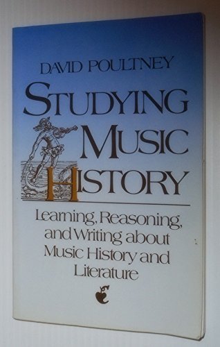 9780138588601: Studying Music History: Learning, Reasoning, and Writing About Music History and Literature