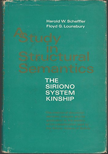 Stock image for A Study in Structural Semantics : The Siriono Kinship System for sale by Better World Books