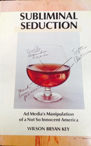9780138590901: Subliminal Seduction; Ad Media's Manipulation of a Not So Innocent America.