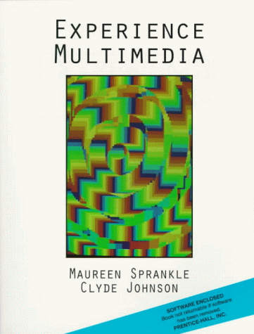 Experience Multimedia (9780138591663) by Sprankle, Maureen; Johnson, Clyde