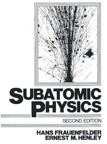Subatomic Physics (2nd Edition) (9780138594305) by Frauenfelder, Hans; Henley, Ernest M.