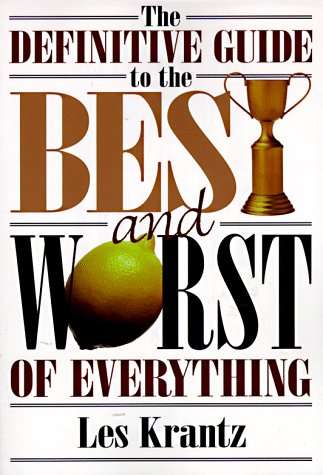 Imagen de archivo de The Definitive Guide to the Best and Worst of Everything a la venta por Better World Books: West