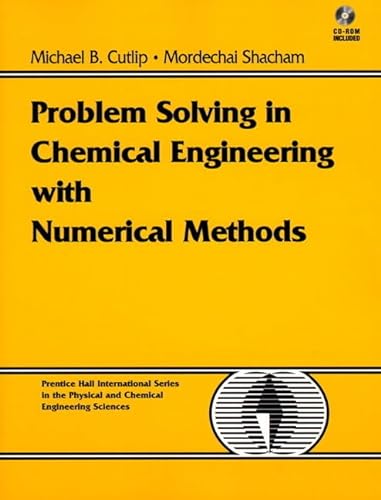 Problem Solving in Chemical Engineering with Numerical Methods.