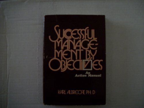 Imagen de archivo de Successful Management by Objectives: An Action Manual (Spectrum Book ; S480) a la venta por WeSavings LLC