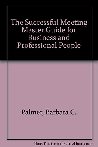 Imagen de archivo de The Successful Meeting Master Guide for Business and Professional People a la venta por HPB-Red