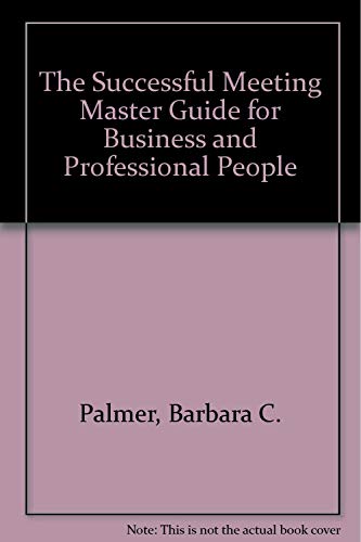 Stock image for The Successful Meeting Master Guide for Business and Professional People for sale by HPB-Red