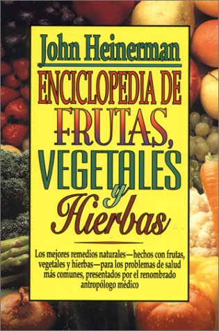 Stock image for Enciclopedia De Frutas, Vegetales Y Hierbas/Encyclopedia of Fruits, Vegetables, and Herbs (Spanish Edition) for sale by Gulf Coast Books