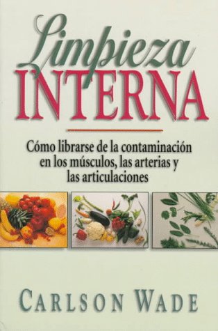 Beispielbild fr Limpieza interna: c?mo librarse de la contaminaci?n en los m?sculos, las arterias y las articulaciones zum Verkauf von SecondSale