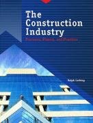 9780138638535: The Construction Industry: Processes, Players, and Practices