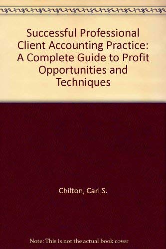 Beispielbild fr The Successful Professional Client Accounting Practice : A Complete Guide to Profit Opportunities and Techniques zum Verkauf von Better World Books