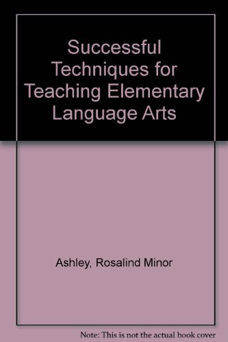 Stock image for Successful Techniques for Teaching Elementary Language Arts for sale by The Unskoolbookshop