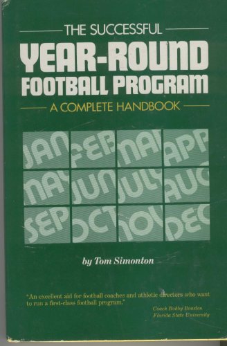 Stock image for The Successful Year-Round Football Program: A Complete Handbook for sale by ThriftBooks-Dallas