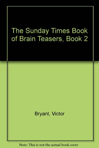 The Sunday Times Book of Brain Teasers, Book 2 (9780138758721) by Bryant, Victor