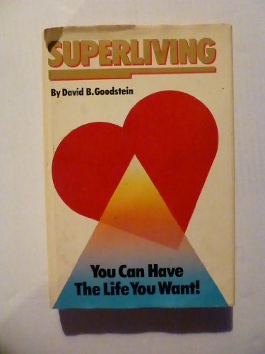 Beispielbild fr Superliving: You can have the life you want! zum Verkauf von Robinson Street Books, IOBA